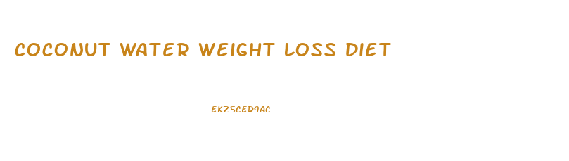 Coconut Water Weight Loss Diet