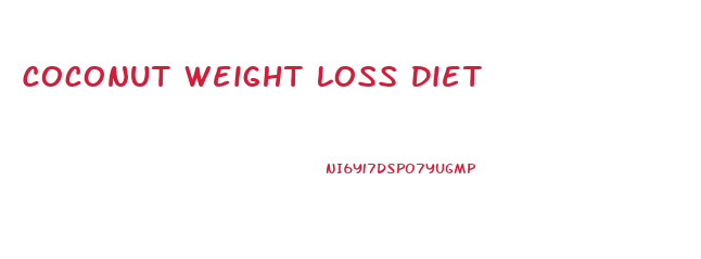 Coconut Weight Loss Diet