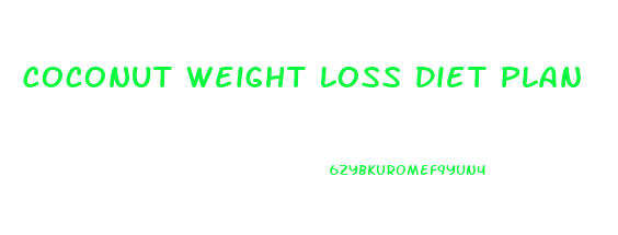 Coconut Weight Loss Diet Plan