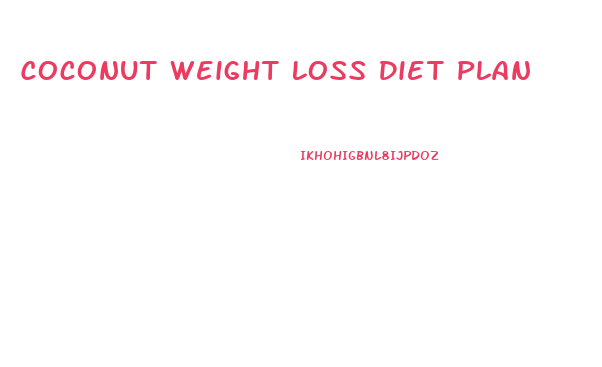 Coconut Weight Loss Diet Plan