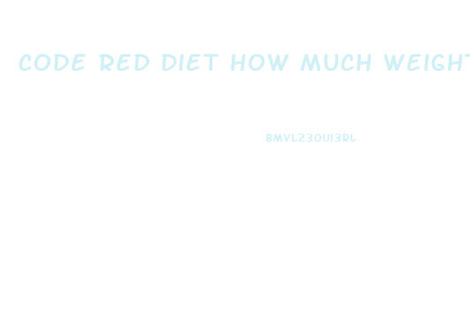 Code Red Diet How Much Weight Loss