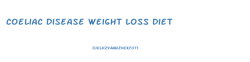 Coeliac Disease Weight Loss Diet