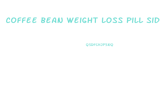 Coffee Bean Weight Loss Pill Side Effects
