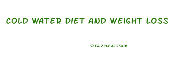 Cold Water Diet And Weight Loss