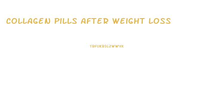 Collagen Pills After Weight Loss