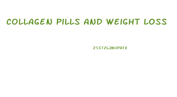 Collagen Pills And Weight Loss