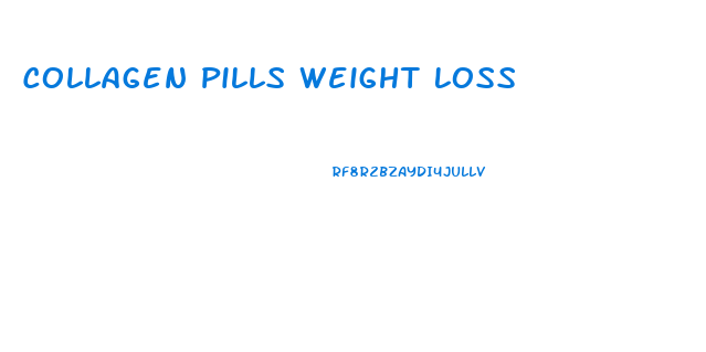 Collagen Pills Weight Loss