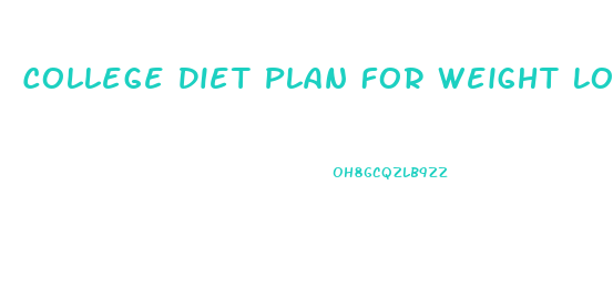 College Diet Plan For Weight Loss