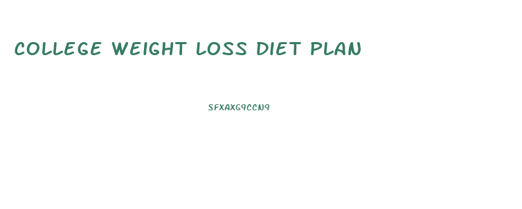 College Weight Loss Diet Plan