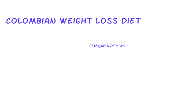 Colombian Weight Loss Diet