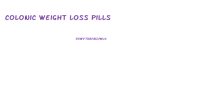 Colonic Weight Loss Pills