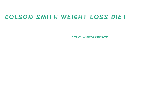 Colson Smith Weight Loss Diet