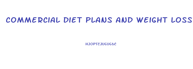 Commercial Diet Plans And Weight Loss