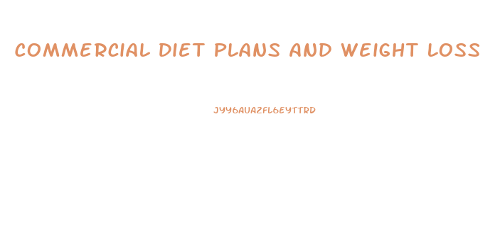 Commercial Diet Plans And Weight Loss