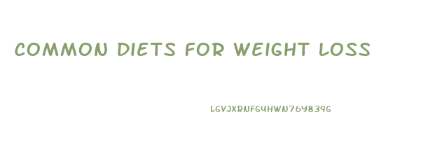 Common Diets For Weight Loss