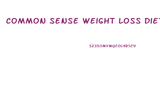 Common Sense Weight Loss Diet