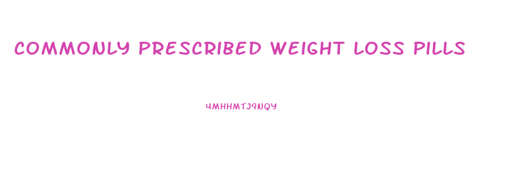 Commonly Prescribed Weight Loss Pills