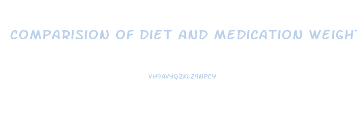 Comparision Of Diet And Medication Weight Loss Google Scholar