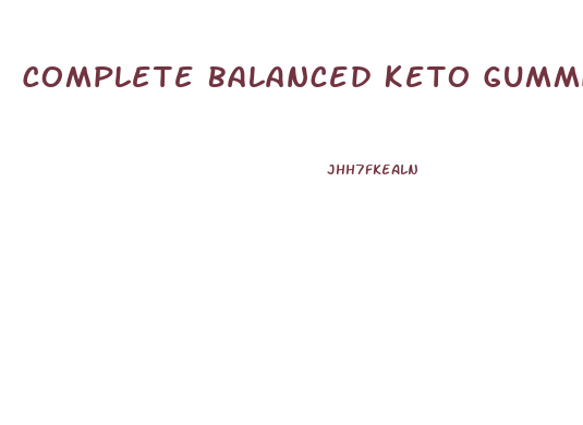 Complete Balanced Keto Gummies Review