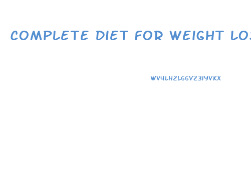 Complete Diet For Weight Loss