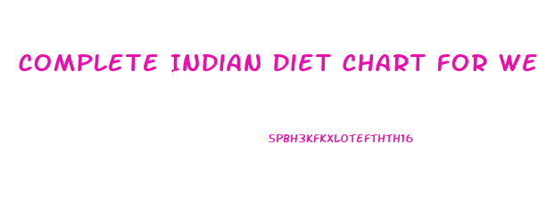 Complete Indian Diet Chart For Weight Loss