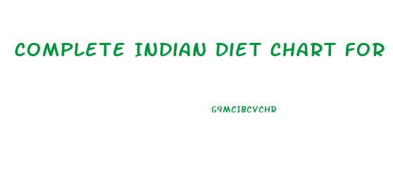 Complete Indian Diet Chart For Weight Loss