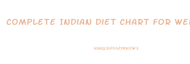 Complete Indian Diet Chart For Weight Loss