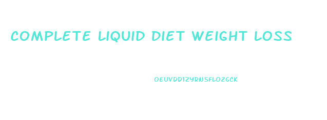 Complete Liquid Diet Weight Loss