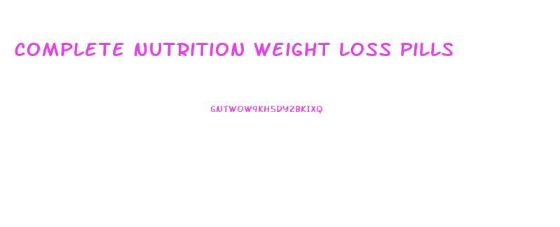 Complete Nutrition Weight Loss Pills