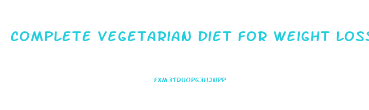 Complete Vegetarian Diet For Weight Loss