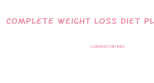 Complete Weight Loss Diet Plan