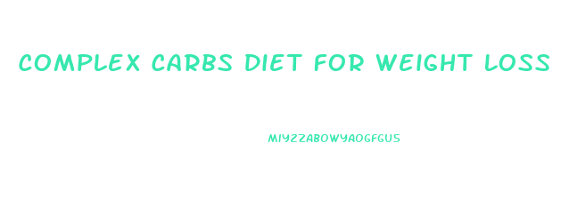 Complex Carbs Diet For Weight Loss