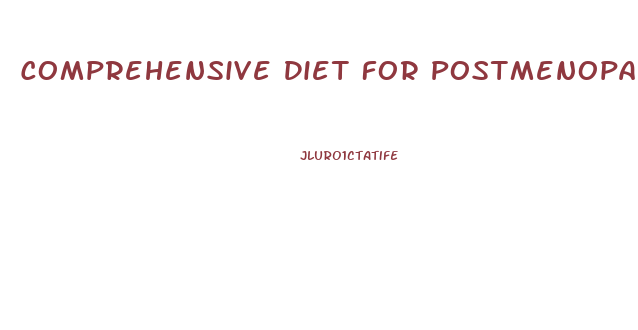 Comprehensive Diet For Postmenopausal Weight Loss