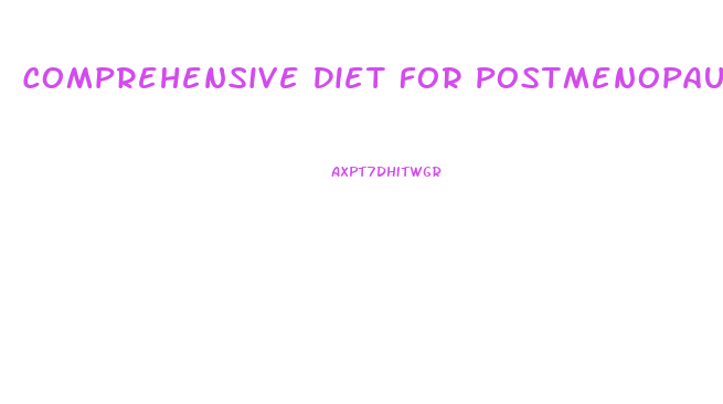 Comprehensive Diet For Postmenopausal Weight Loss