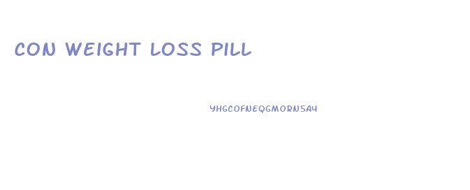 Con Weight Loss Pill