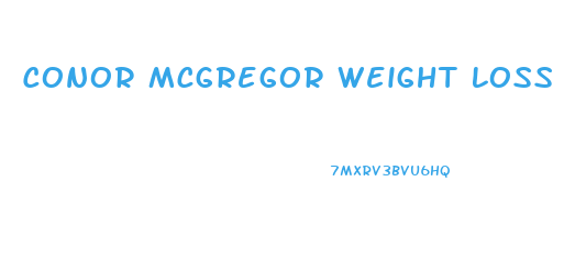 Conor Mcgregor Weight Loss Diet