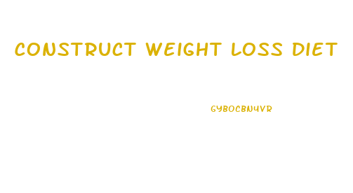 Construct Weight Loss Diet