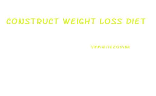 Construct Weight Loss Diet