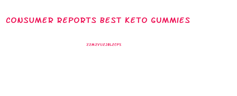 Consumer Reports Best Keto Gummies