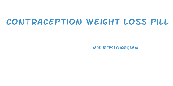 Contraception Weight Loss Pill