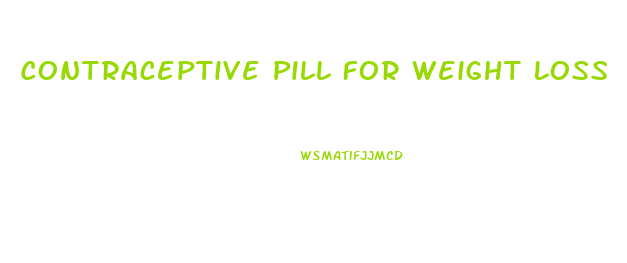 Contraceptive Pill For Weight Loss