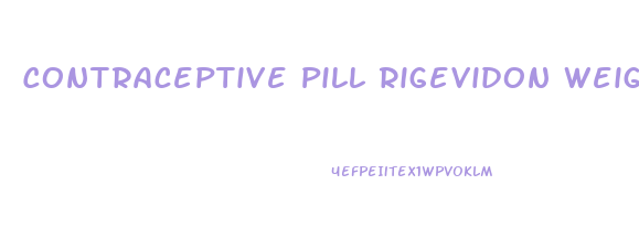 Contraceptive Pill Rigevidon Weight Loss