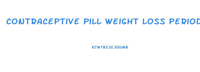 Contraceptive Pill Weight Loss Period