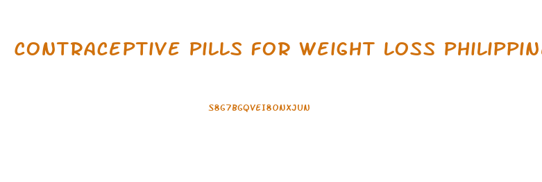 Contraceptive Pills For Weight Loss Philippines