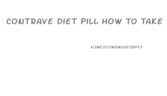 Contrave Diet Pill How To Take