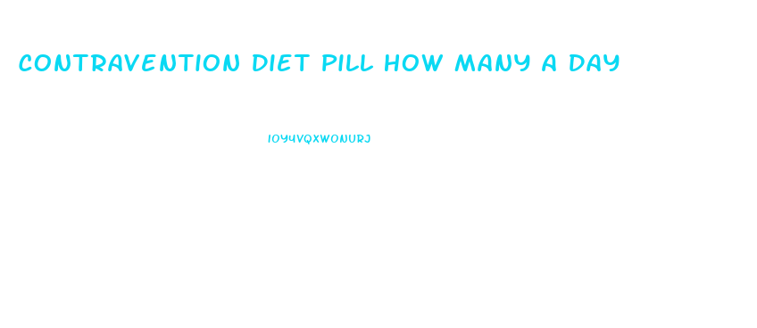 Contravention Diet Pill How Many A Day