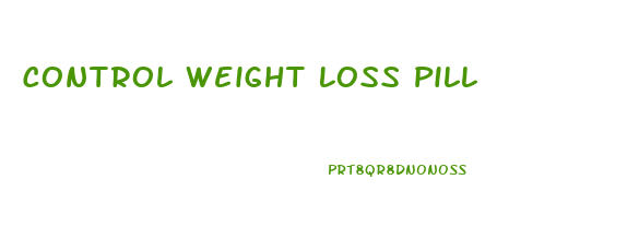 Control Weight Loss Pill