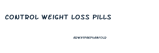 Control Weight Loss Pills