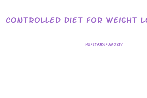 Controlled Diet For Weight Loss