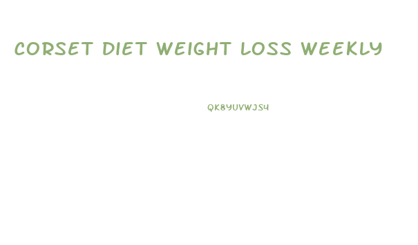 Corset Diet Weight Loss Weekly
